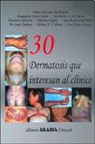 Portada de 30 Dermatosis que interesan al clinico