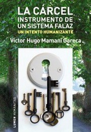 Portada de Carcel, la. instrumento de un sistema falaz
