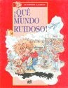 Portada de Que mundo ruidoso!