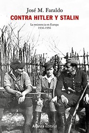Portada de Contra hitler y stalin. la resistencia en europa (1936-1956)