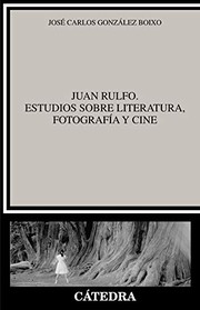 Portada de Juan rulfo. estudios sobre literatura, fotografia y cine