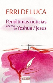 Portada de Penultimas noticias acerca de yeshua / jesus
