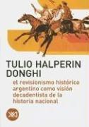 Portada de El revisionismo historico argentino como vision decadentista de la historia nacional