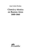 Portada de Ciencia y tecnica en Buenos Aires (1800-1860)