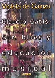 Portada de Claudio gabis: sur, blues y educacion musical